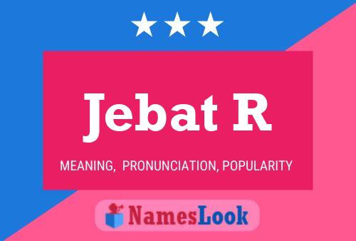 Poster del nome Jebat R