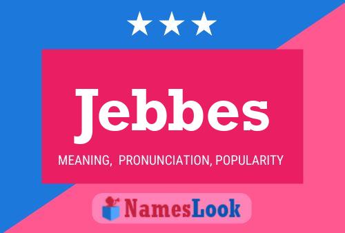 Poster del nome Jebbes