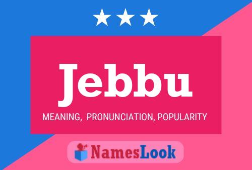 Poster del nome Jebbu