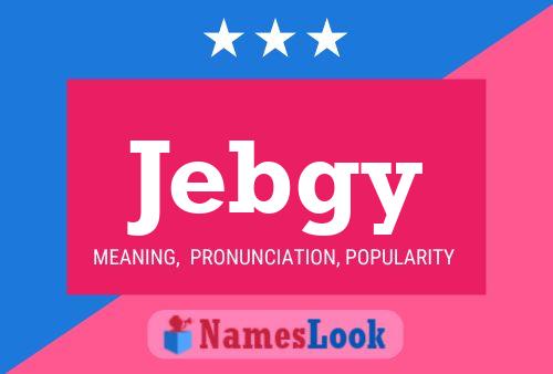 Poster del nome Jebgy