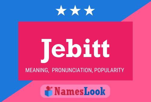 Poster del nome Jebitt