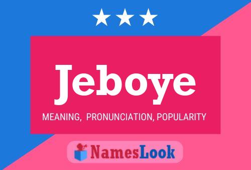 Poster del nome Jeboye