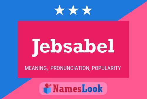 Poster del nome Jebsabel