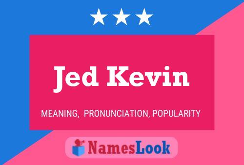 Poster del nome Jed Kevin