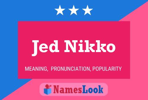 Poster del nome Jed Nikko