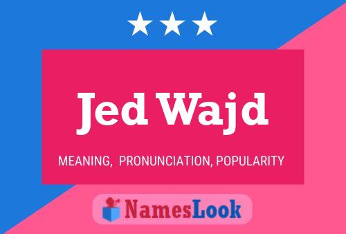 Poster del nome Jed Wajd