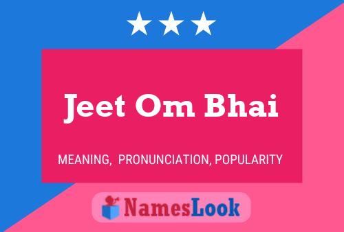 Poster del nome Jeet Om Bhai