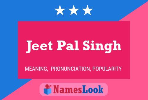 Poster del nome Jeet Pal Singh