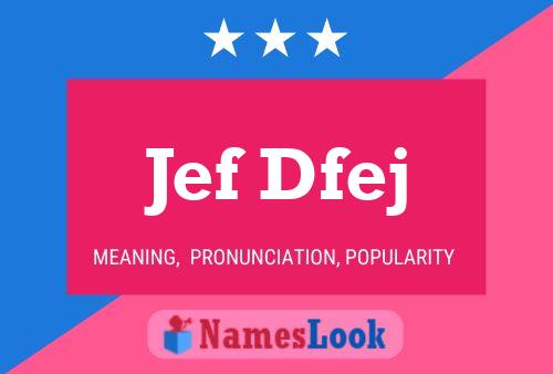 Poster del nome Jef Dfej