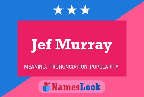 Poster del nome Jef Murray