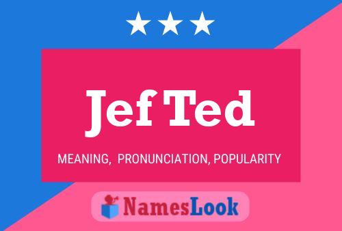 Poster del nome Jef Ted