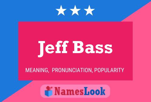 Poster del nome Jeff Bass