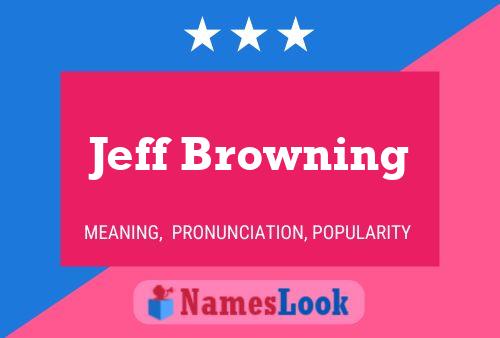 Poster del nome Jeff Browning