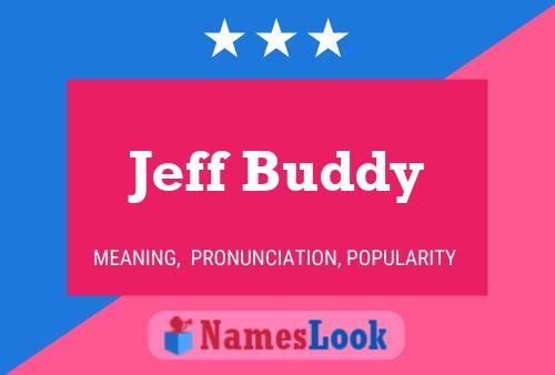 Poster del nome Jeff Buddy