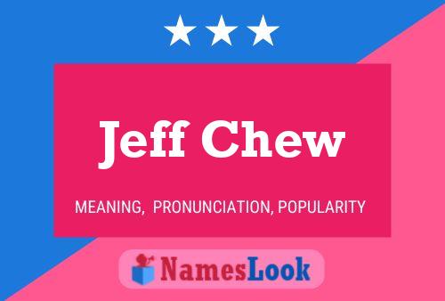 Poster del nome Jeff Chew