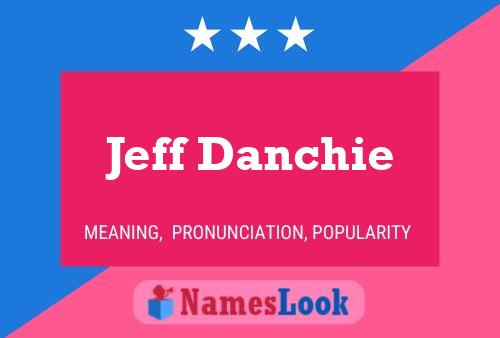 Poster del nome Jeff Danchie