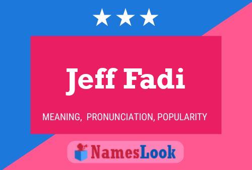 Poster del nome Jeff Fadi