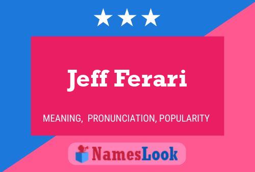 Poster del nome Jeff Ferari