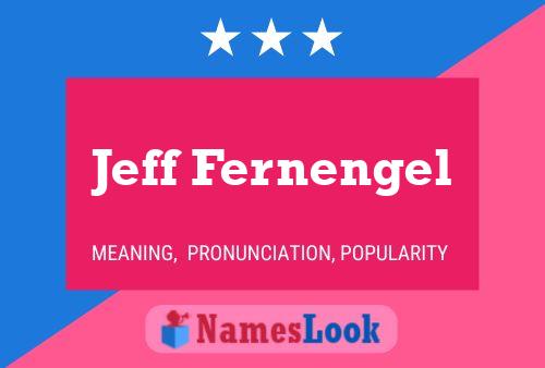 Poster del nome Jeff Fernengel