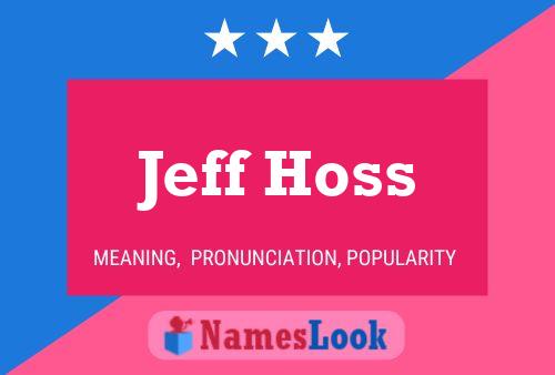 Poster del nome Jeff Hoss