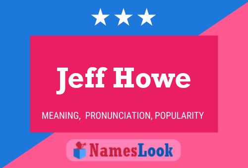 Poster del nome Jeff Howe