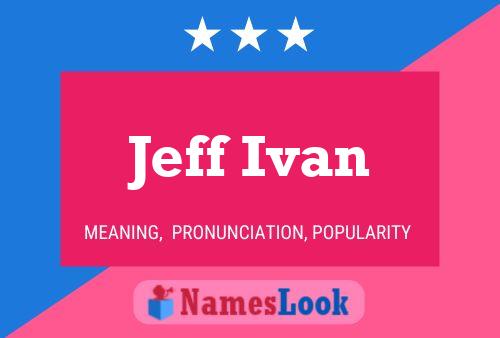 Poster del nome Jeff Ivan