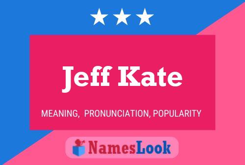 Poster del nome Jeff Kate