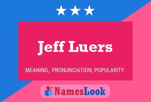 Poster del nome Jeff Luers