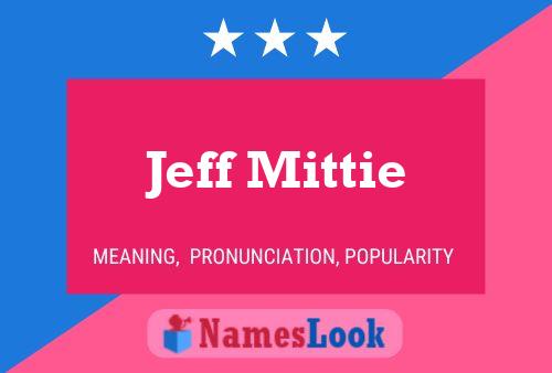 Poster del nome Jeff Mittie