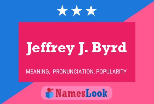 Poster del nome Jeffrey J. Byrd