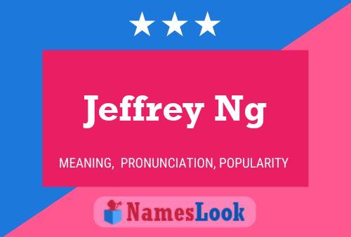 Poster del nome Jeffrey Ng