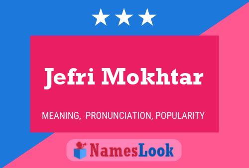 Poster del nome Jefri Mokhtar