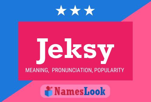 Poster del nome Jeksy