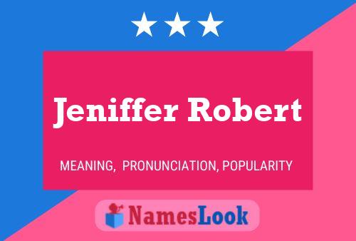 Poster del nome Jeniffer Robert