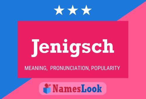 Poster del nome Jenigsch