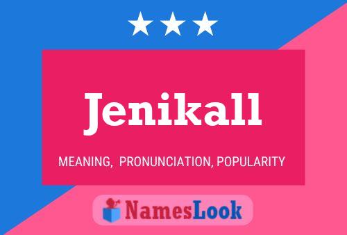 Poster del nome Jenikall