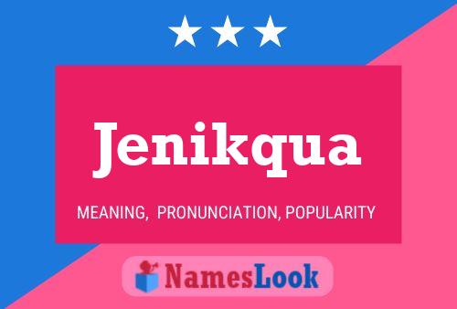 Poster del nome Jenikqua