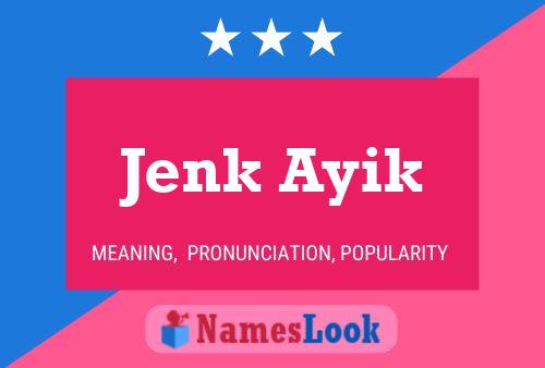 Poster del nome Jenk Ayik