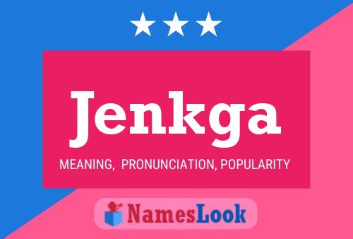 Poster del nome Jenkga