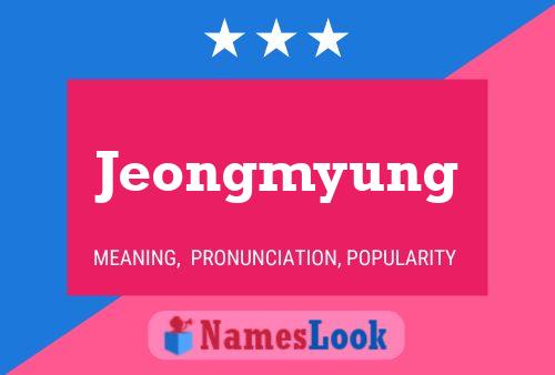 Poster del nome Jeongmyung