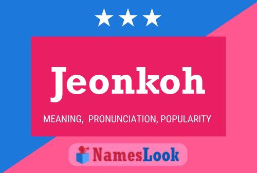 Poster del nome Jeonkoh