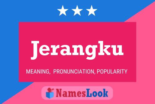 Poster del nome Jerangku