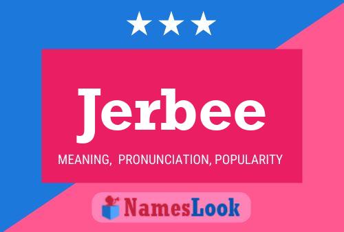 Poster del nome Jerbee