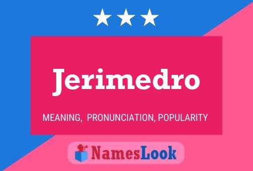 Poster del nome Jerimedro