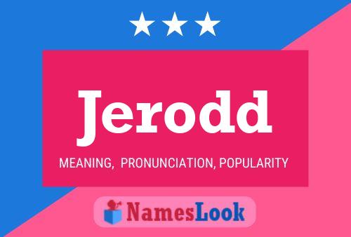 Poster del nome Jerodd