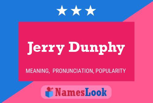 Poster del nome Jerry Dunphy