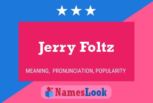 Poster del nome Jerry Foltz