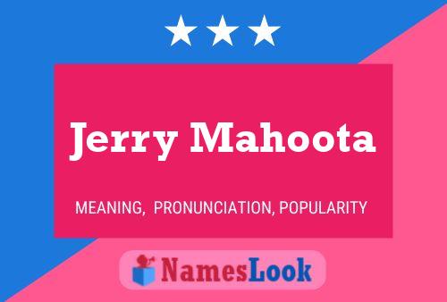 Poster del nome Jerry Mahoota