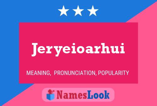 Poster del nome Jeryeioarhui