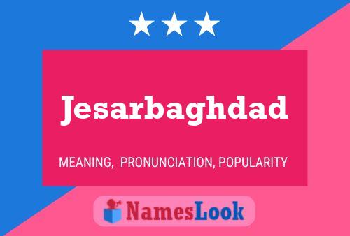 Poster del nome Jesarbaghdad